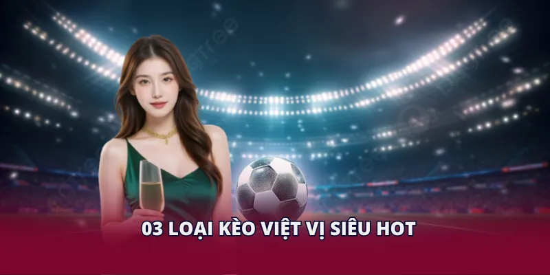 03 loại kèo việt vị siêu hot