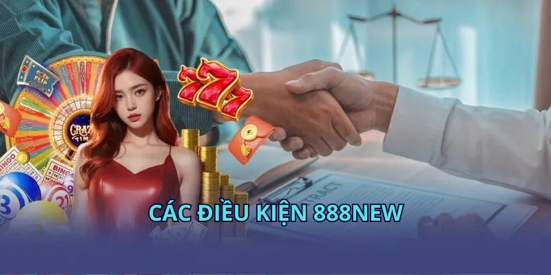 Các điều kiện 888NEW