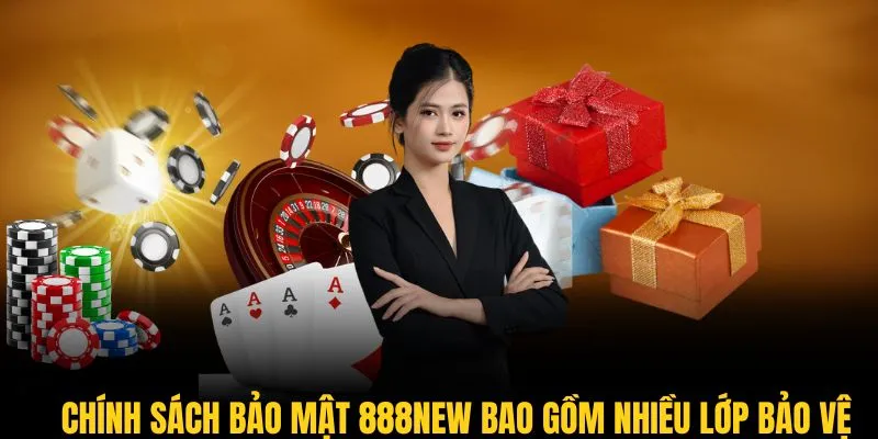 Chính sách bảo mật 888New bao gồm nhiều lớp bảo vệ hiện đại