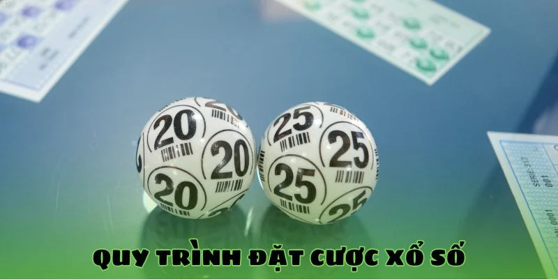 Quy trình đặt cược xổ số
