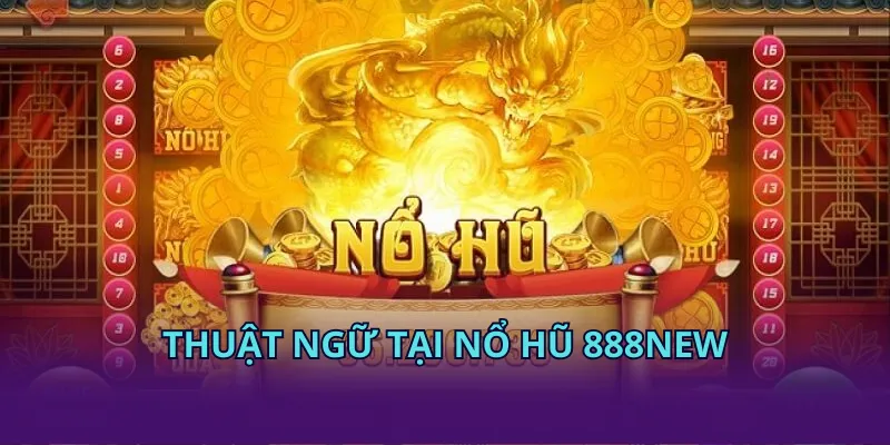Thuật ngữ tại nổ hũ 888NEW